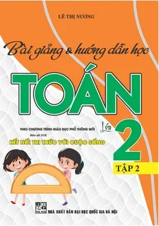 bài giảng & hướng dẫn học toán lớp 2 - kntt - tập 2