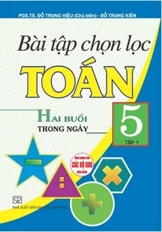 bai tap chon loc toan 5 - hai buoi trong tuan - tap 1